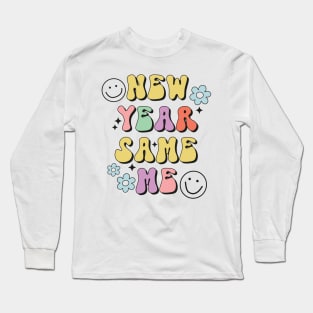 New Year Same Me New Year Resolutions Groovy New Year Gift Long Sleeve T-Shirt